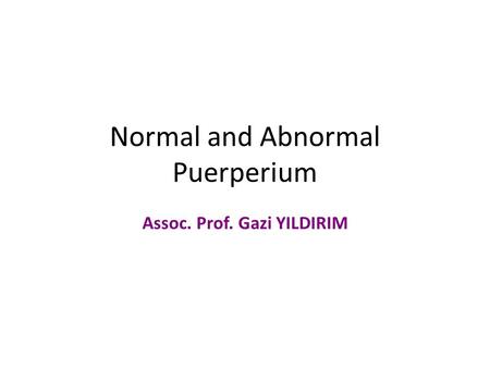 Normal and Abnormal Puerperium