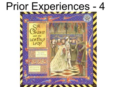 Prior Experiences - 4. Objective Students will be able to use present perfect continuous verbs and adverbs of frequency to discuss prior experiences of.