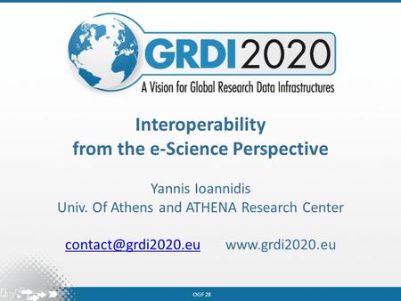 Interoperability from the e-Science Perspective Yannis Ioannidis Univ. Of Athens and ATHENA Research Center