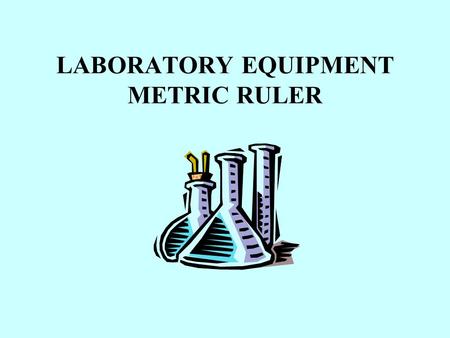 LABORATORY EQUIPMENT METRIC RULER