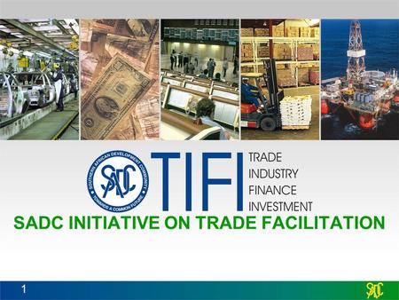 1 SADC INITIATIVE ON TRADE FACILITATION. MEMBERS STATES.