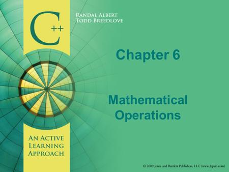 Chapter 6 Mathematical Operations. 6.1 Mathematical Expressions In mathematics this expression is valid 0 = -4y + 5 It is invalid in programming Left.