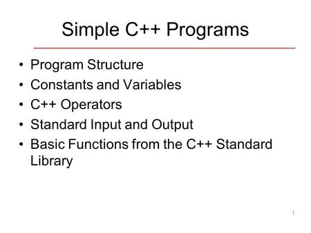 Simple C++ Programs Program Structure Constants and Variables