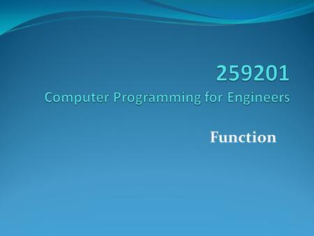 Function. Outline Intro. Functions Examples of Functions Prototypes of a Functions Local and Global Variables.