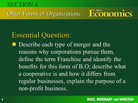 1 Essential Question: Describe each type of merger and the reasons why corporations pursue them, define the term Franchise and identify the benefits for.