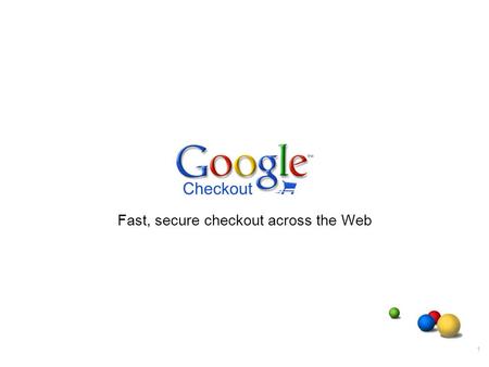 1 Fast, secure checkout across the Web. 2 Opportunities in E-Commerce * 2006 State of Retailing Online, Shop.org/Forrester 2006 Consumer Purchases by.