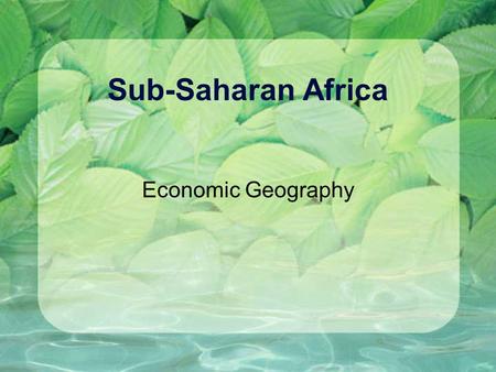 Sub-Saharan Africa Economic Geography. Resources Africa is rich in mineral resources such as gold, diamonds, and alloys. -brass, pewter, phosphor bronze.