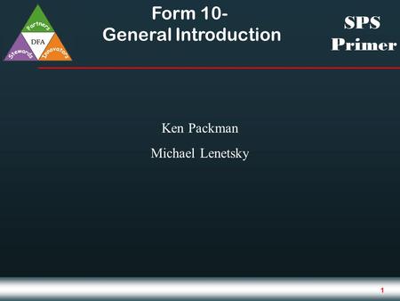 1 SPS Primer Ken Packman Michael Lenetsky Form 10- General Introduction.