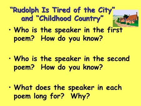 “Rudolph Is Tired of the City” and “Childhood Country”