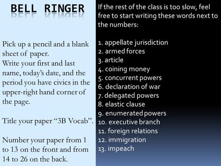 If the rest of the class is too slow, feel free to start writing these words next to the numbers: 1. appellate jurisdiction 2. armed forces 3. article.