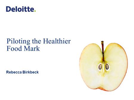 Piloting the Healthier Food Mark Rebecca Birkbeck.