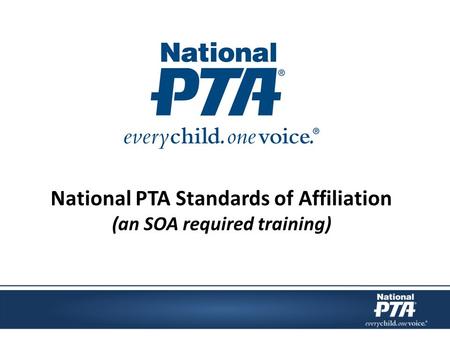 National PTA Standards of Affiliation (an SOA required training)