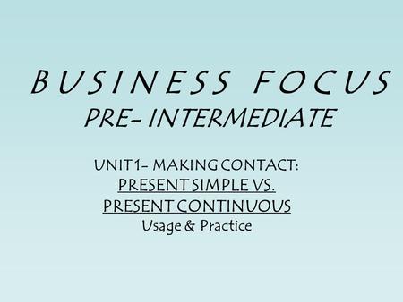 B U S I N E S S F O C U S PRE- INTERMEDIATE