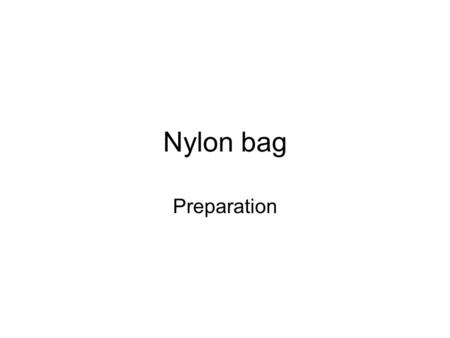 Nylon bag Preparation. New nylon bag. Card used so that ink from permanent marker pen doesn’t seep through to other side of bag. Numbers must be large.