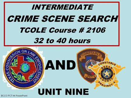 AND CRIME SCENE SEARCH UNIT NINE INTERMEDIATE TCOLE Course # 2106