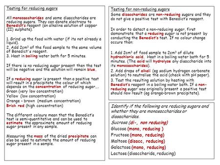 Testing for reducing sugars All monosaccharides and some disaccharides are reducing sugars. They can donate electrons to Benedict’s reagent (an alkaline.