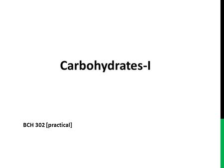 Carbohydrates-I BCH 302 [practical].