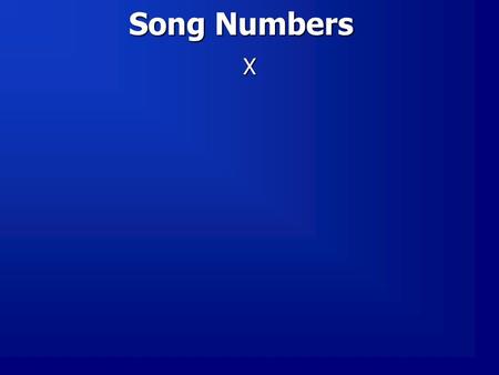 Song Numbers X. Faith via the Miracles2 Rom 10:17 So faith comes from hearing, and hearing by the word of Christ. Rom 10:17 So faith comes from hearing,