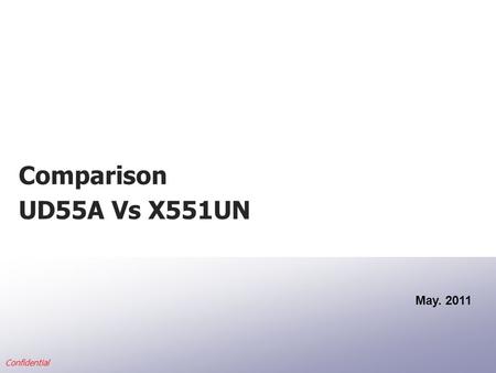 Confidential Comparison UD55A Vs X551UN May. 2011.