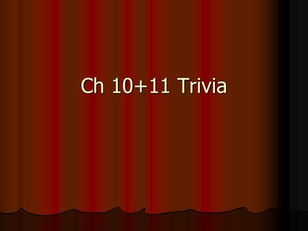 Ch 10+11 Trivia. 2pts This is the site of blood formation This is the site of blood formation Bone marrow Bone marrow.