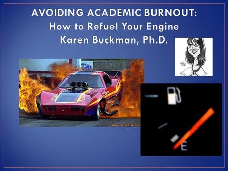 1 ) Warning Signs of Burnout 2) Causes of Burnout 3) Strategies to Prevent Burnout.