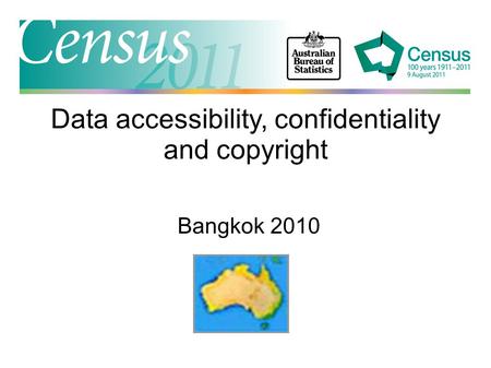 Data accessibility, confidentiality and copyright Bangkok 2010.