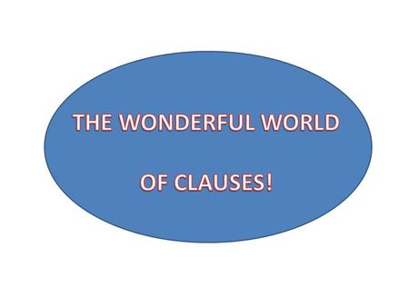 So, like, what is a clause, Dude? A clause is any group of words with a subject and a verb working together to express a thought. INDEPENDENT CLAUSE: