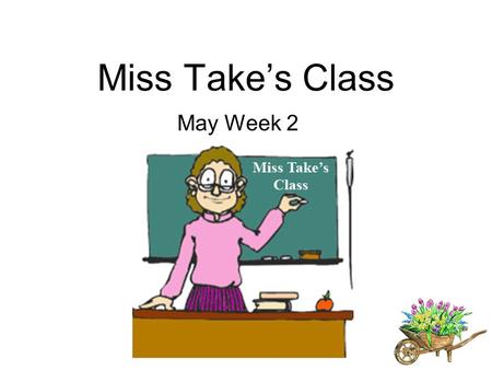 Miss Take’s Class May Week 2. 1.the name tennesee come from the cherokee word tanasi 2.tennessee were the 16 th state and joined the union in 1796 Monday.