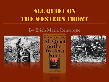 All Quiet on the Western Front By Erich Maria Remarque.