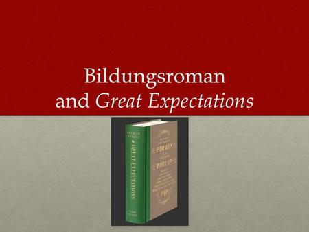 Bildungsroman and Great Expectations