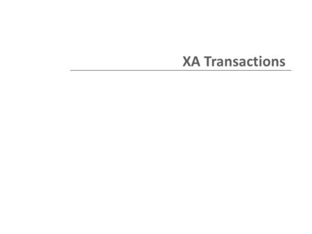 XA Transactions.