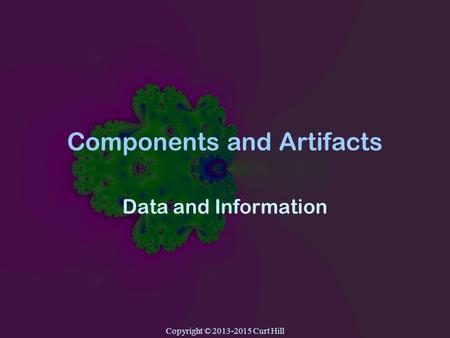 Copyright © 2013-2015 Curt Hill Components and Artifacts Data and Information.