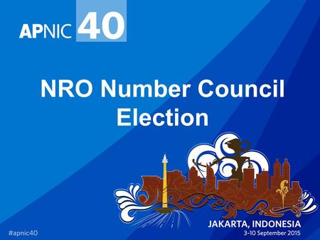 NRO Number Council Election. Overview About the NRO NC election Online voting On-site voting Counting procedure Declaration of result Dispute resolution.