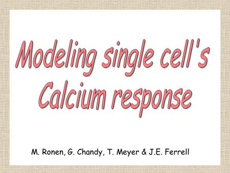 M. Ronen, G. Chandy, T. Meyer & J.E. Ferrell. Curve Feature Extraction basal storage Sustained (delta/ratio) Max amplitude (delta / ratio) Max slope Time.