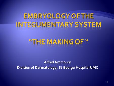 Alfred Ammoury Division of Dermatology, St George Hospital UMC 1.