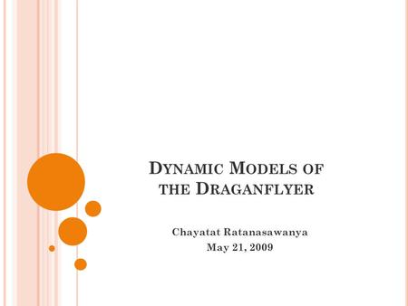 Dynamic Models of the Draganflyer