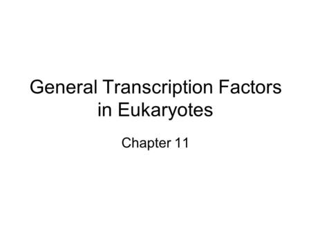 General Transcription Factors in Eukaryotes