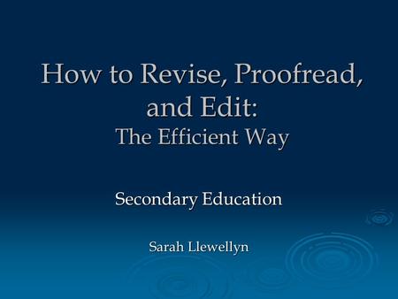 How to Revise, Proofread, and Edit: The Efficient Way