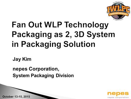 Fan Out WLP Technology Packaging as 2, 3D System in Packaging Solution