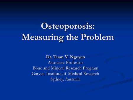 Osteoporosis: Measuring the Problem