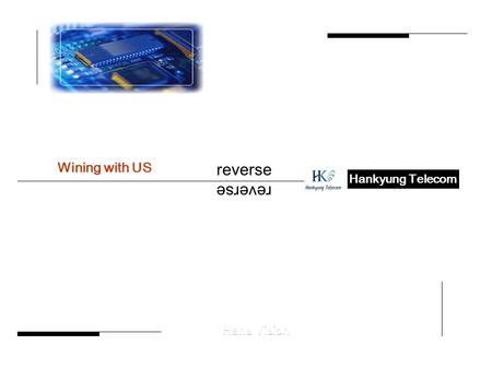 Wining with US reverse Hankyung Telecom. Theme 1 Theme 2 Theme 4 Theme 3 Theme 5 Theme 6 contents History Market Trend Organization Sales Revenue Customers.