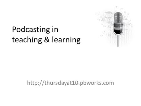 Podcasting in teaching & learning