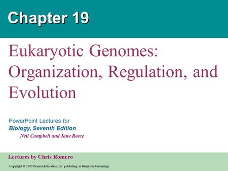 Copyright © 2005 Pearson Education, Inc. publishing as Benjamin Cummings PowerPoint Lectures for Biology, Seventh Edition Neil Campbell and Jane Reece.