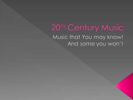  Diatonic Harmony gave way to Atonal Music.  Electronic Music developed with the technology.  Composers experimented with different ideas about how.