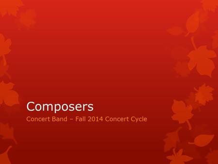 Composers Concert Band – Fall 2014 Concert Cycle.