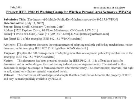 Doc.: IEEE 802.15-02/220r0 Submission July, 2002 Rene Struik, Certicom Corp.Slide 1 Project: IEEE P802.15 Working Group for Wireless Personal Area Networks.