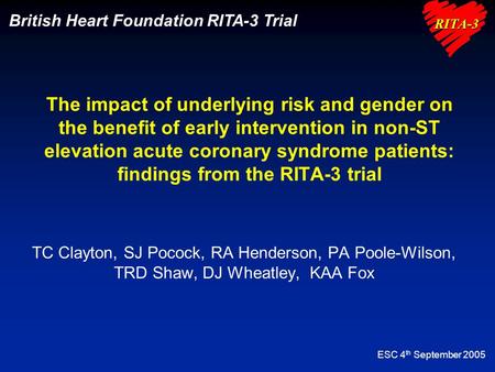 RITA-3 ESC 4 th September 2005 The impact of underlying risk and gender on the benefit of early intervention in non-ST elevation acute coronary syndrome.