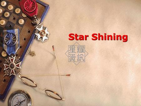 Star Shining. Company Profile  Star Shining is a professional print control and campus software company. Since its establishment in 1992, Star Shining.