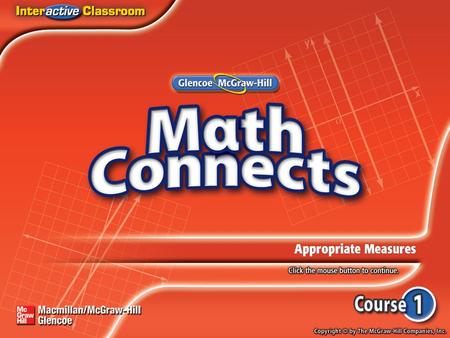 Lesson Menu Main Idea and New Vocabulary Key Concept:Using Mean, Median, and Mode Example 1:Choose an Appropriate Measure Example 2:Choose the Appropriate.