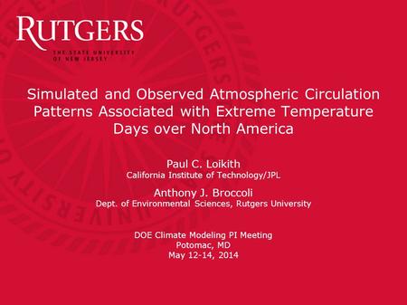 Simulated and Observed Atmospheric Circulation Patterns Associated with Extreme Temperature Days over North America Paul C. Loikith California Institute.